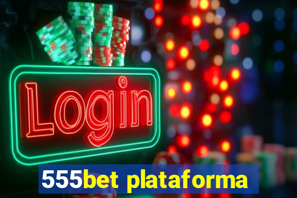 555bet plataforma